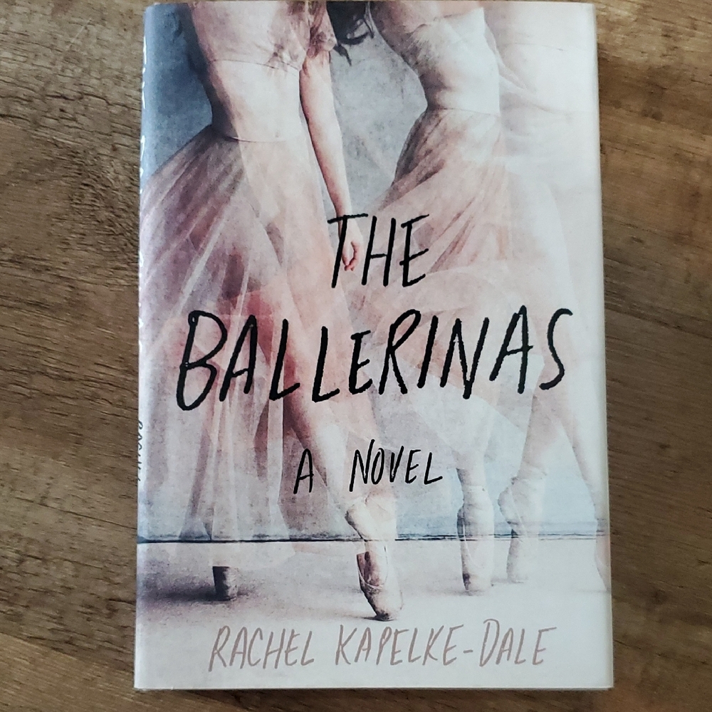 5/$15 The Ballerinas: A Novel by Rachel Kapelke-Dale